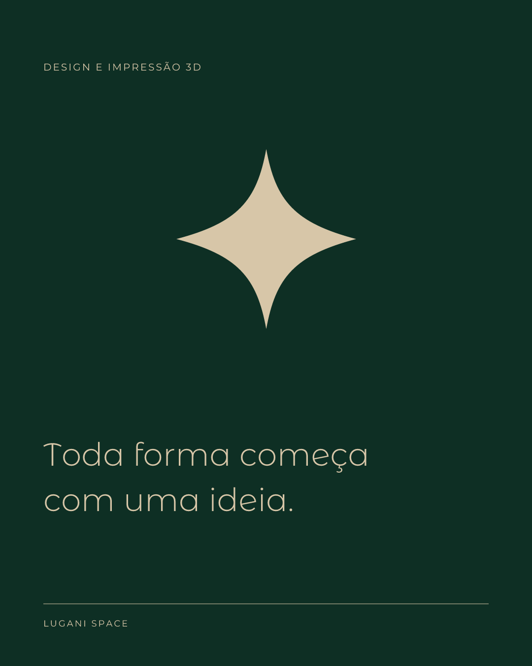 Arte Lugani Space com a mensagem Toda forma começa com uma ideia